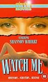 Watch Me [VHS]