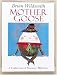 Mother Goose: A Collection of...
