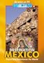 Globe Trekker: Destination Mexico
