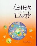 Letter to Earth: Who We Are Becoming - What We Need to Know