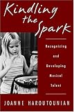 Kindling the Spark: Recognizing and Developing Musical Talent