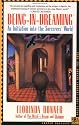Being-in-Dreaming: An Initiation into the Sorcerers' World (Harper Odyssey)