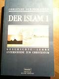 Der Islam - Geschichte, Lehre, Unterschiede zum Christentum: Der Islam, in 2 Bdn., Bd.1 - Christine Schirrmacher