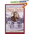 Major Taylor: The Extraordinary Career of a Champion Bicycle Racer by Andrew Ritchie