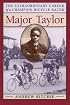 Major Taylor: The Extraordinary Career of a Champion Bicycle Racer
