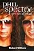 Phil Spector: Out Of His Head