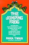 The Jumping Frog: In English. Then in French. Then Clawed Back into a Civilized Language Once More by Patient, Unremunerated Toil.