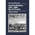  American Business, 1920-2000: How It Worked (The American History Series)  by Thomas K. McCraw, John H. Franklin, and A. S. Eisenstadt