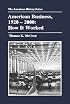 American Business, 1920-2000: How It Worked (The American History Series)