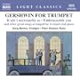 Gershwin for Trumpet: It Ain't Necessarily So; Embraceable You and other great songs arranged for trumpet and piano