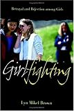 Girlfighting: Betrayal and Rejection among Girls