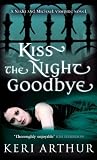 Kiss the Night Goodbye (Nikki and Michael Vampire Novel)