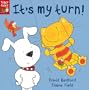 It's My Turn!