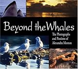 Beyond the Whales: The Photographs and Passions of Alexandra Morton