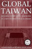 Global Taiwan: Building Competitive Strengths in a New International Economy