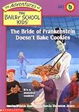 Bsk #41 : The Bride Of Frankenstein Doesn't Bake Cookies (The Adventures Of The Bailey School Kids) Medium