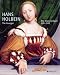 Hans Holbein the Younger: The Years in Basel, 1515-1532