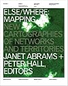 Else/Where: Mapping &mdash; New Cartographies of Networks and Territories