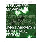 Else Where: Mapping � New Cartographies of Networks and Territories by  Janet Abrams and Peter Hall
