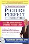 Picture Perfect Prescription: An Easy Program to Feeling Younger, Healthier, Sexier, and More Energetic