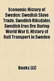 Economic History of Sweden: Swedish Slave Trade, Swedish Riksdaler, Swedish Iron Ore During World War Ii, History of Rail Transport in Sweden