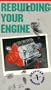 Rebuilding Your Engine [VHS]