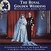 The Royal Golden Wedding