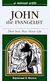 Cover of Retreat with John the Evangelist by Raymond E. Brown 0867163534