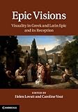 Epic visions : visuality in Greek and Latin epic and its reception