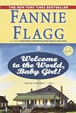 Welcome to the World, Baby Girl!: A Novel (Ballantine Reader's Circle)