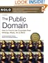 Public Domain, The: How to Find and Use Copyright Free Writings, Music, Art & More