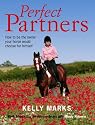 Perfect Partners: How to be the Owner That Your Horse Would Choose for Himself