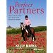 Perfect Partners: How to Be the Owner That Your Horse Would Choose for Himself