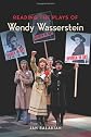 Reading the Plays of Wendy Wasserstein