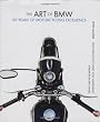 The Art of BMW: 85 Years of Motorcycling Excellence