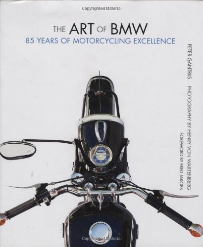 The Art of BMW: 85 Years of Motorcycling Excellence