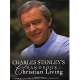 CharlesStanley'sHandbookforChristianLiving:BiblicalAnswerstoLife'sToughQuestions