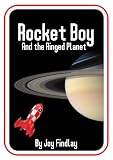 Rocket Boy and the Ringed Planet (Saturn) (Rocket Boy Adventure Series)