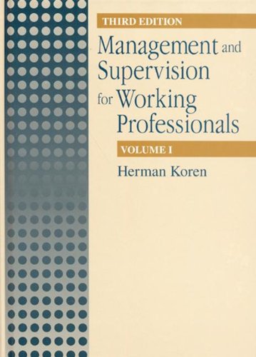 Management Supervision for Working Profiles, Third Edition, Two Volume Set: Management and Supervision for Working Professionals, Third Edition, ... & Supervision for Working Professionals)