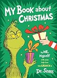 My Book About Christmas by ME, Myself: with some help from the Grinch & Dr. Seuss