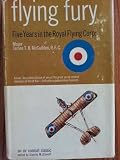 Flying fury;: Five years in the Royal Flying Corps (Air combat classics)