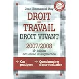 Droit du travail : Droit vivant 2007-2008par Jean-Emmanuel Ray