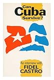 Can Cuba survive? : an interview with Fidel Castro