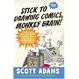 Stick to Drawing Comics, Monkey Brain!: Cartoonist Ignores Helpful Advice