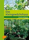 Das Kleingew�chshaus: Technik und Nutzung