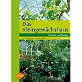 Das Kleingew�chshaus: Technik und Nutzung