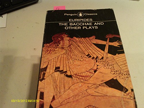 The Bacchae and Other Plays (Penguin Classics)
