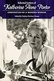 Selected Letters of Katherine Anne Porter: Chronicles of a Modern Woman