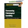 Overcoming Pathological Gambling: Therapist Guide (Treatments That Work)