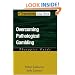 Overcoming Pathological Gambling: Therapist Guide (Treatments That Work)